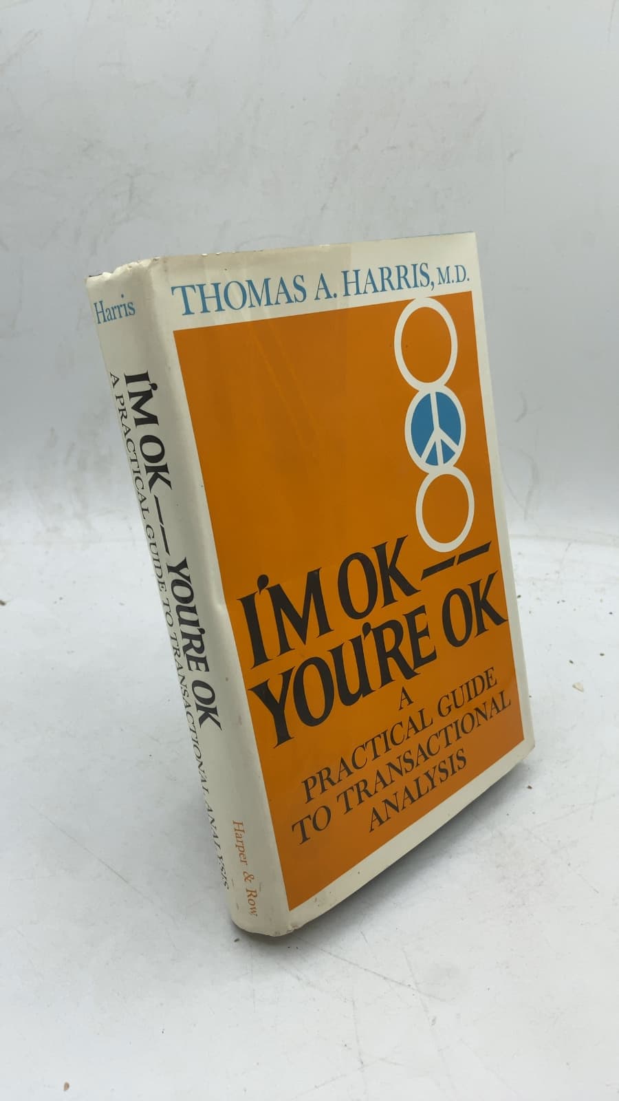 I'm OK—You're OK: A Practical Guide to Transactional Analysis