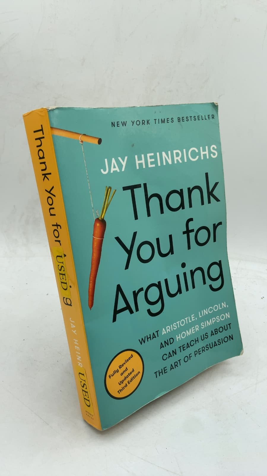 Thank You for Arguing: What Aristotle, Lincoln, and Homer Simpson Can Teach Us About the Art of Persuasion by Jay Heinrichs - front cover