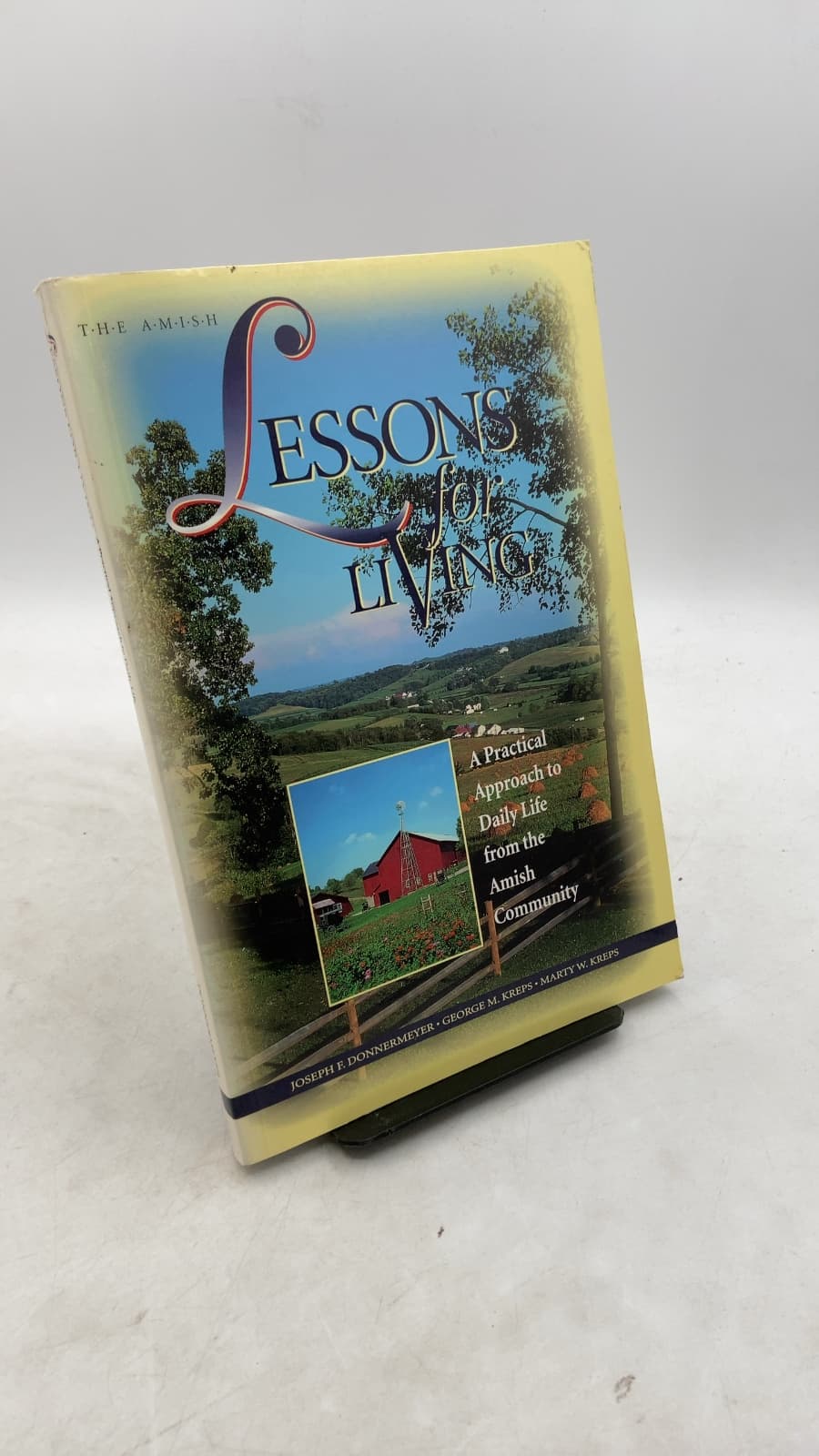 Lessons for Living: A Practical Approach to Daily Life from the Amish Community by Joseph F. Donnermeyer, George M. Kreps, Marty W. Kreps - front cover