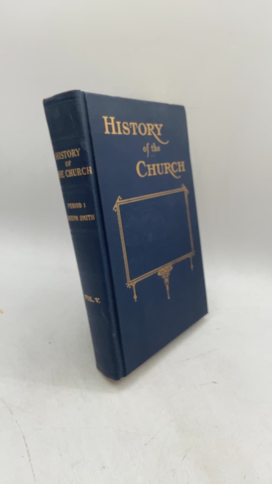 History of the Church of Jesus Christ of Latter-day Saints, Period I: History of Joseph Smith, the Prophet, Volume V by Joseph Smith - front cover