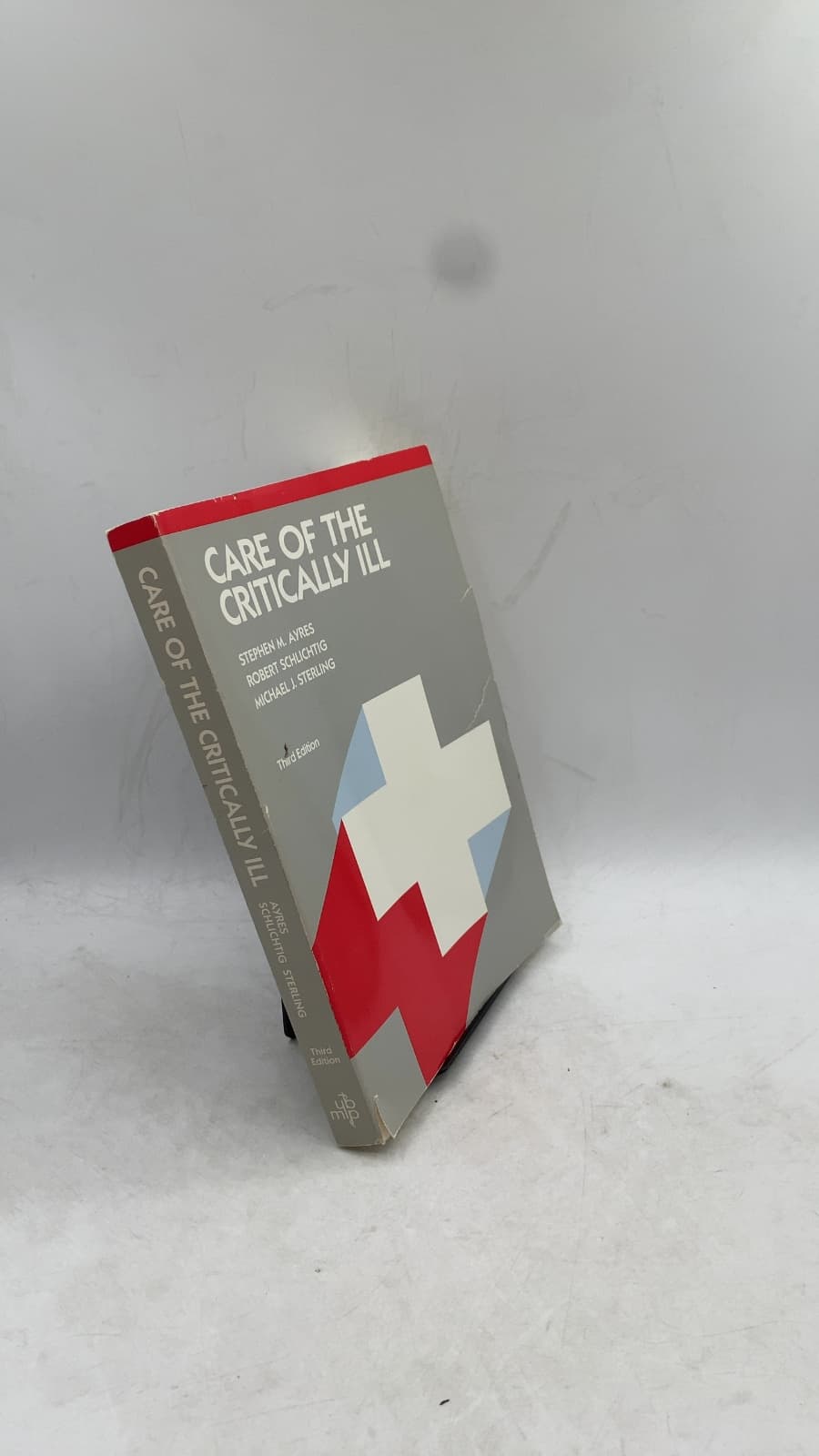 Care OF THE Critically ILL by Stephen M. Ayres, Robert Schlichtig, Michael J. Sterling - front cover