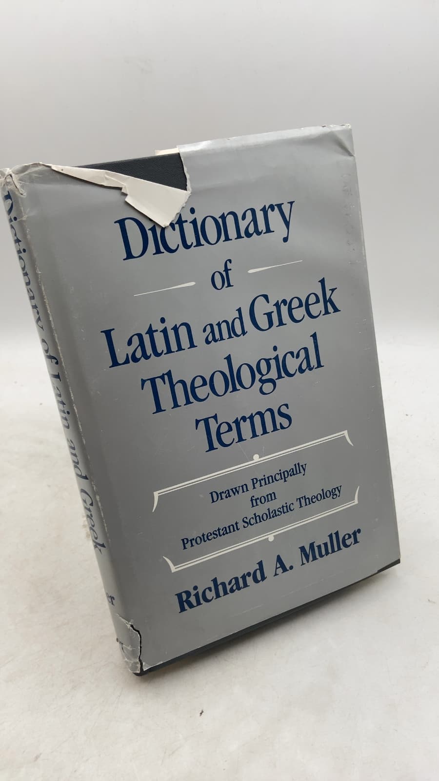 Dictionary of Latin and Greek Theological Terms: Drawn Principally from Protestant Scholastic Theology