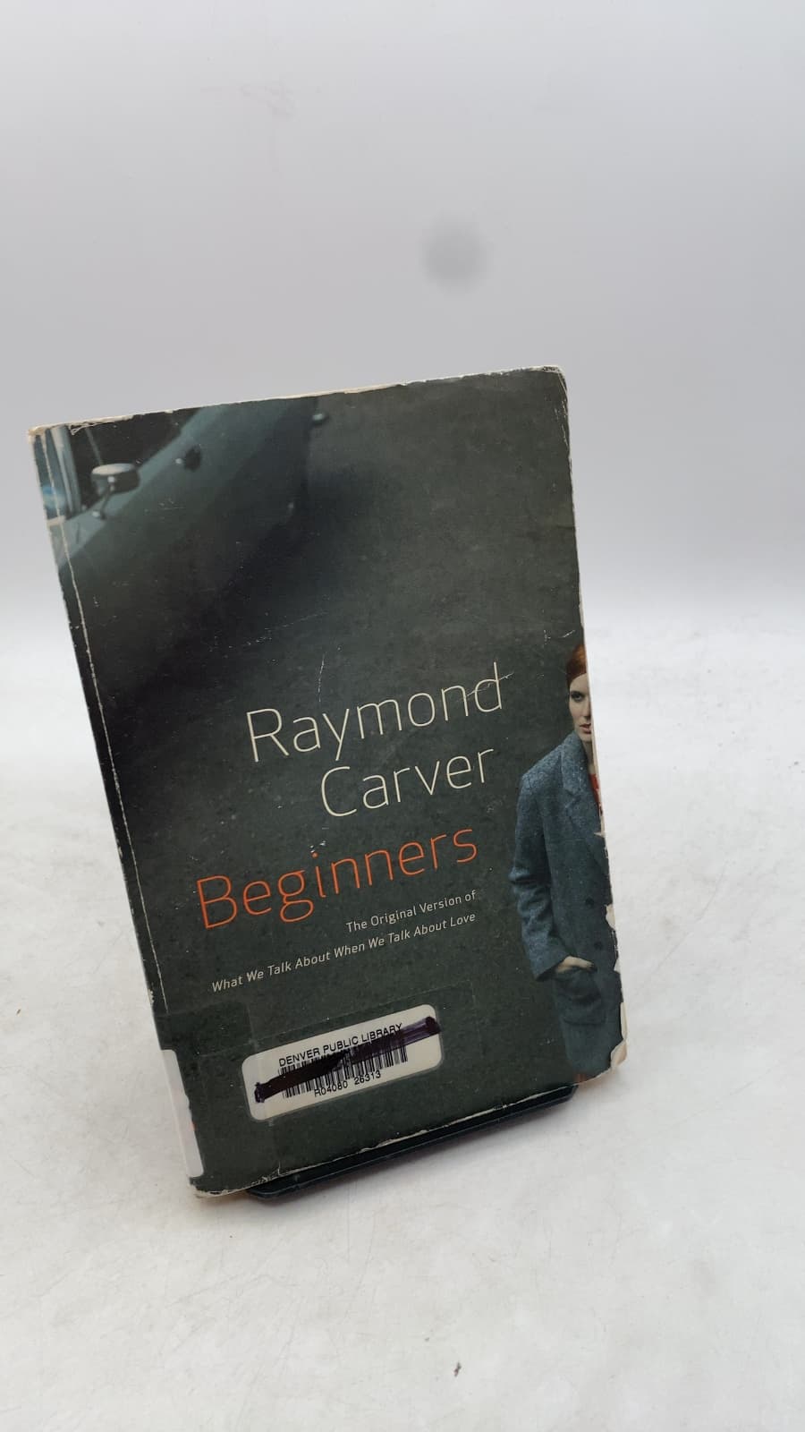 Beginners: The Original Version of What We Talk About When We Talk About Love by Raymond Carver - front cover
