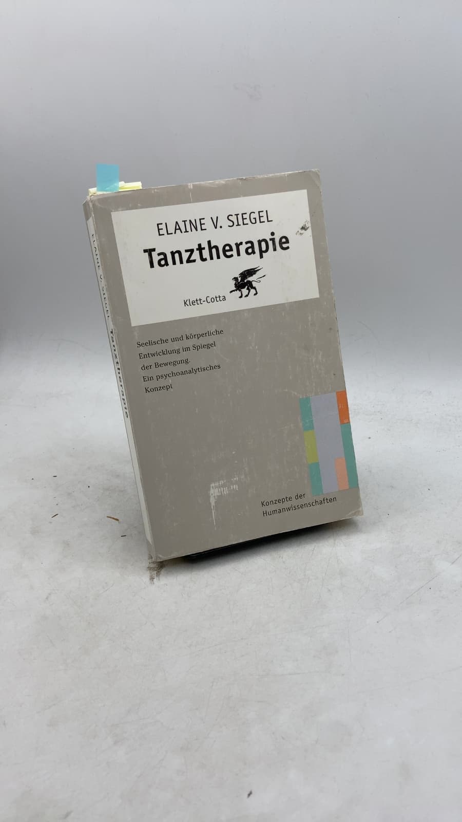 Tanztherapie: Seelische und körperliche Entwicklung im Spiegel der Bewegung. Ein psychoanalytisches Konzept
