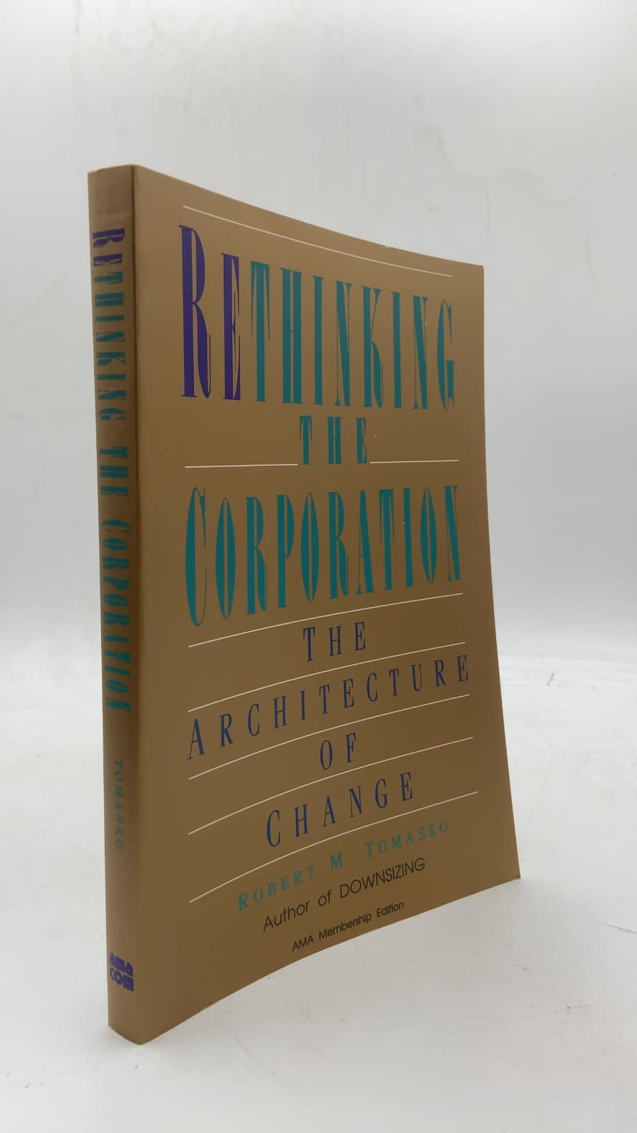 Rethinking the Corporation: The Architecture of Change