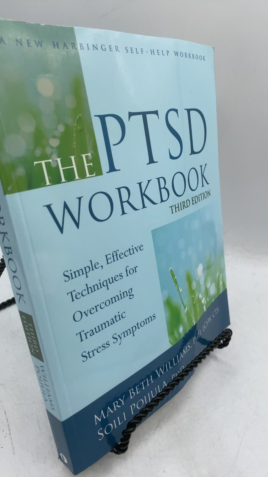 The PTSD Workbook: Simple, Effective Techniques for Overcoming Traumatic Stress Symptoms