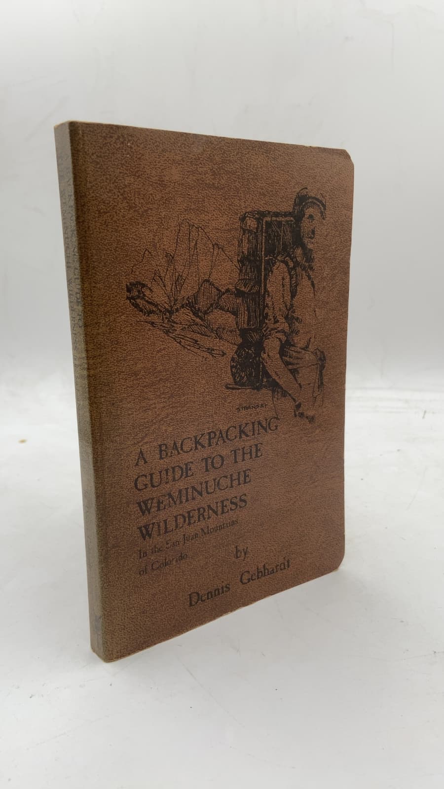 A Backpacking Guide to the Weminuche Wilderness: In the San Juan Mountains of Colorado
