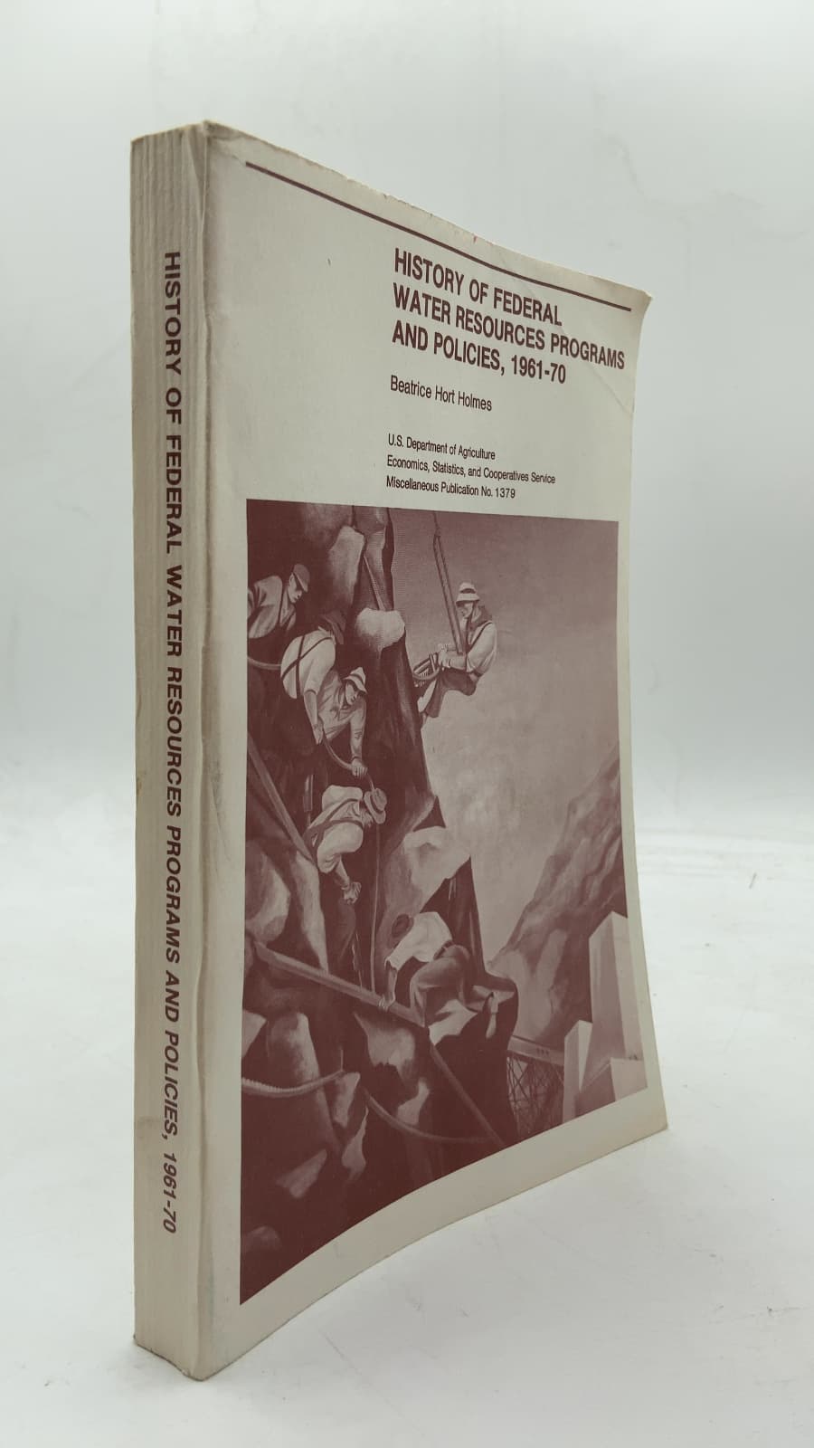 History of Federal Water Resources Programs and Policies, 1961-70 by Beatrice Hort Holmes - front cover