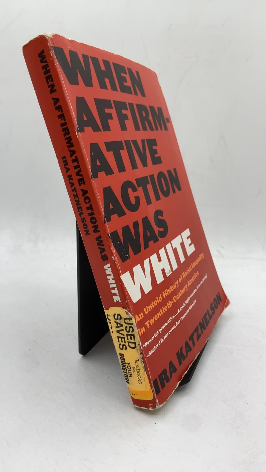 When Affirmative Action Was White: An Untold History of Racial Inequality in Twentieth-Century America