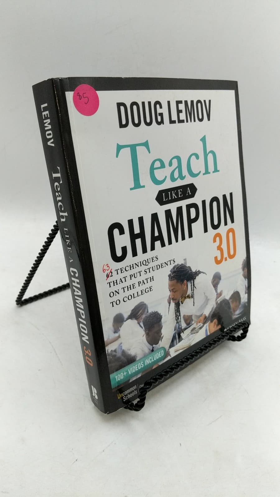 Teach Like a Champion 3.0: 63 Techniques That Put Students on the Path to College