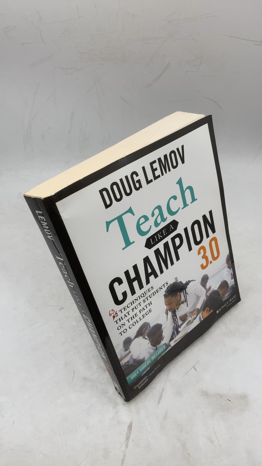 Teach Like a Champion 3.0: 63 Techniques That Put Students on the Path to College