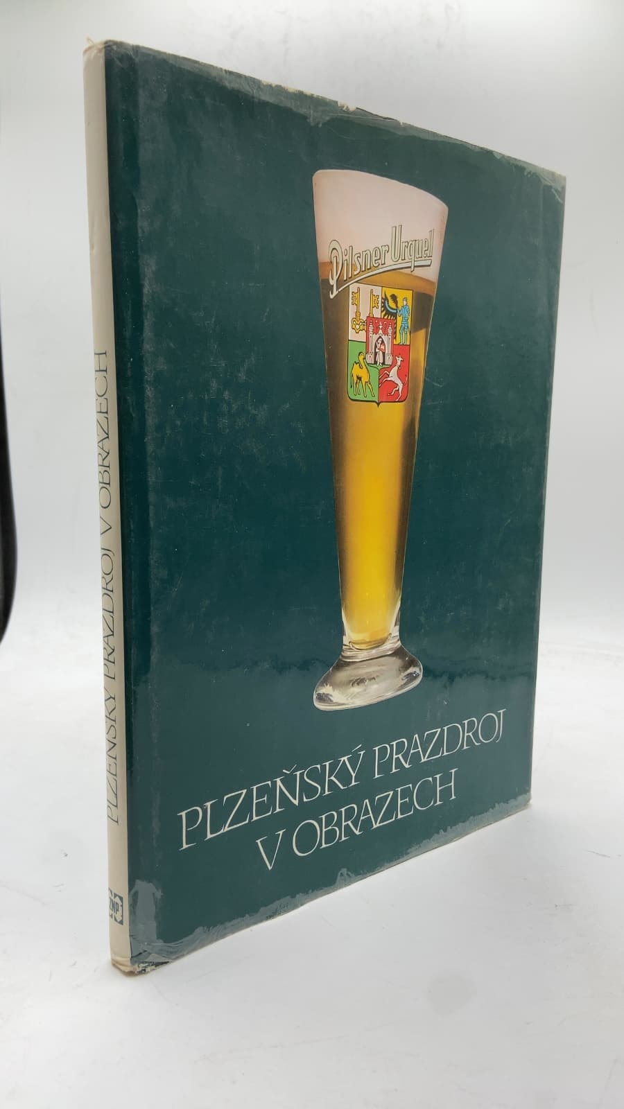 Plzeňský Prazdroj v Obrazech by Evžen Vogeltanz, Josef Kubín, Zbyněk Kovanda - front cover