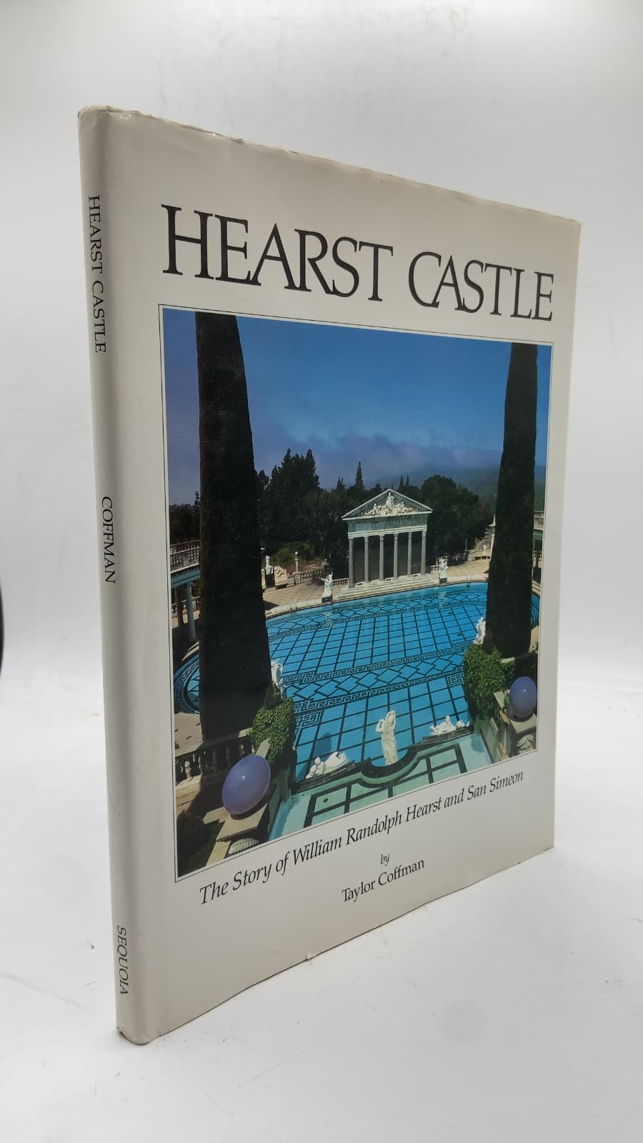 Hearst Castle: The Story of William Randolph Hearst and San Simeon by Taylor Coffman - front cover
