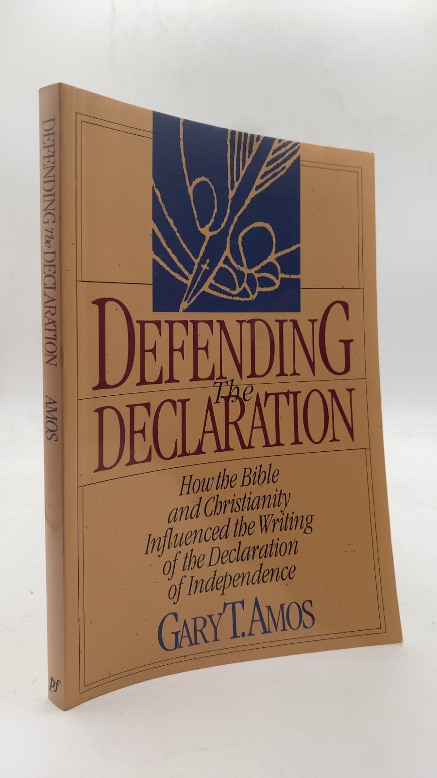Defending the Declaration: How the Bible and Christianity Influenced the Writing of the Declaration of Independence