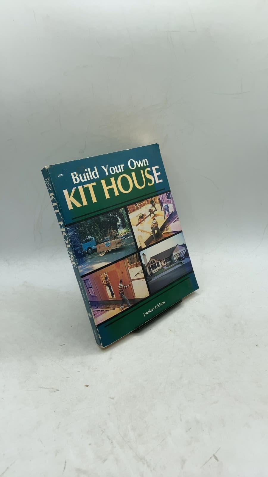 Build Your Own Kit House by Jonathan Erickson - front cover