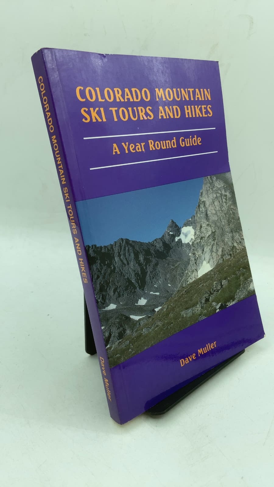 Colorado Mountain SKI Tours AND Hikes: A Year Round Guide