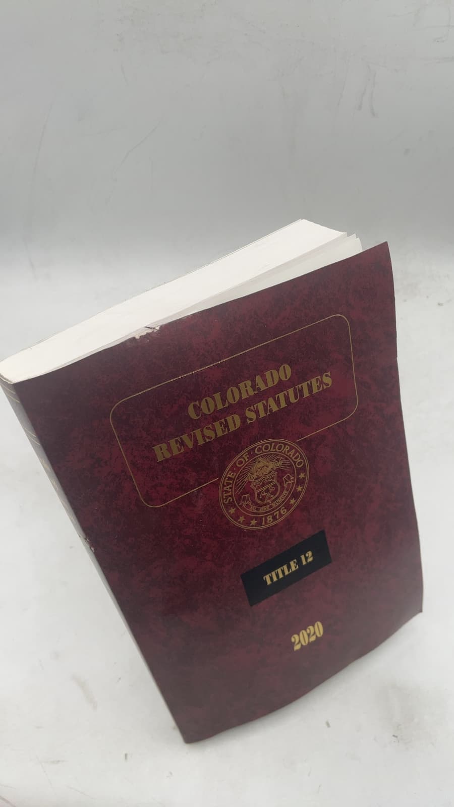 Colorado Revised Statutes 2020: Title 12 Professions and Occupations