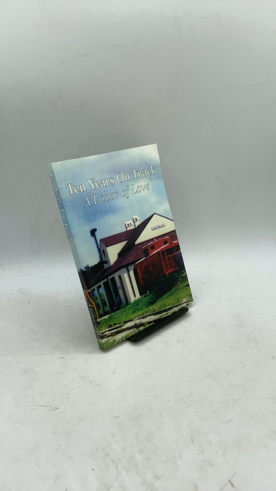 Ten Years On Track: A Labor of Love by Bettes V. Lamb and Richard F. Lamb - front cover