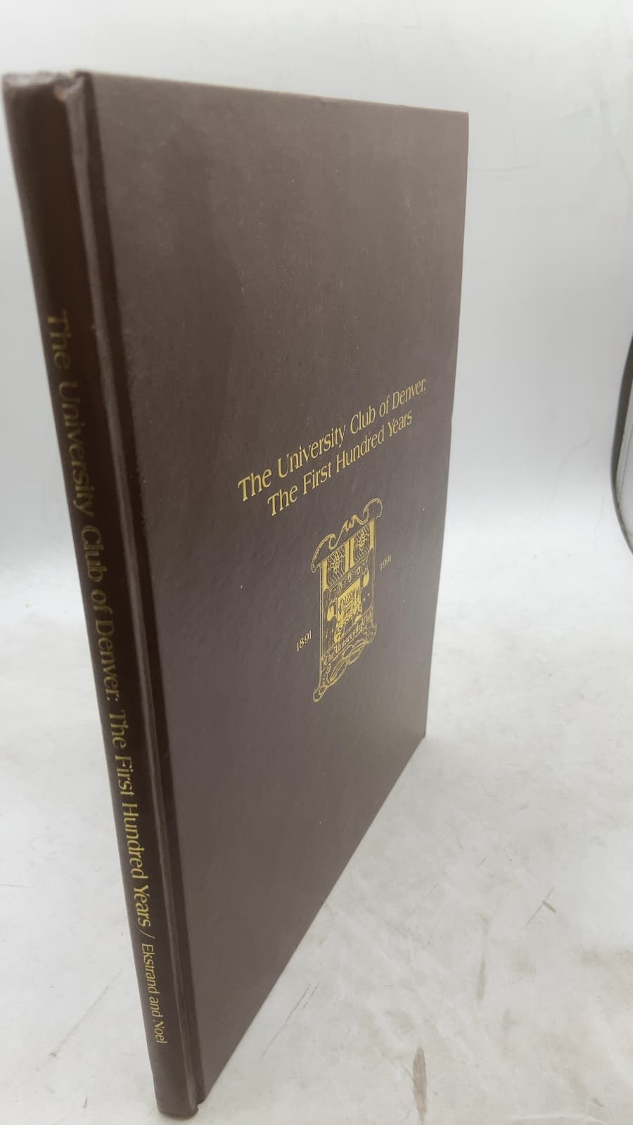 The University Club of Denver: The First Hundred Years