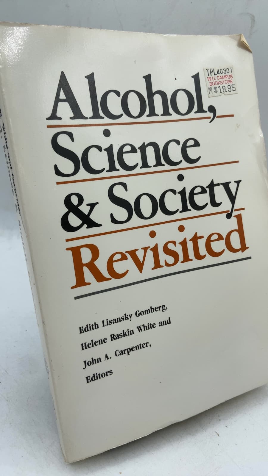 Alcohol, Science and Society Revisited by Edith Lisansky Gomberg, Helene Raskin White, John A. Carpenter, Editors - front cover