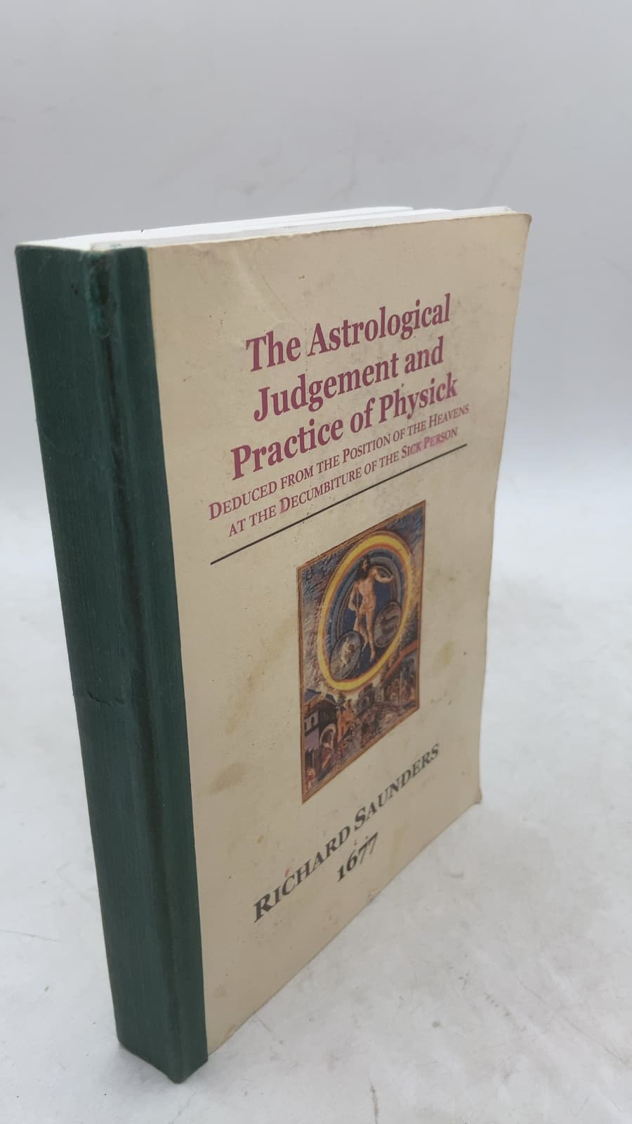 The Astrological Judgement and Practice of Physick by Richard Saunders - front cover