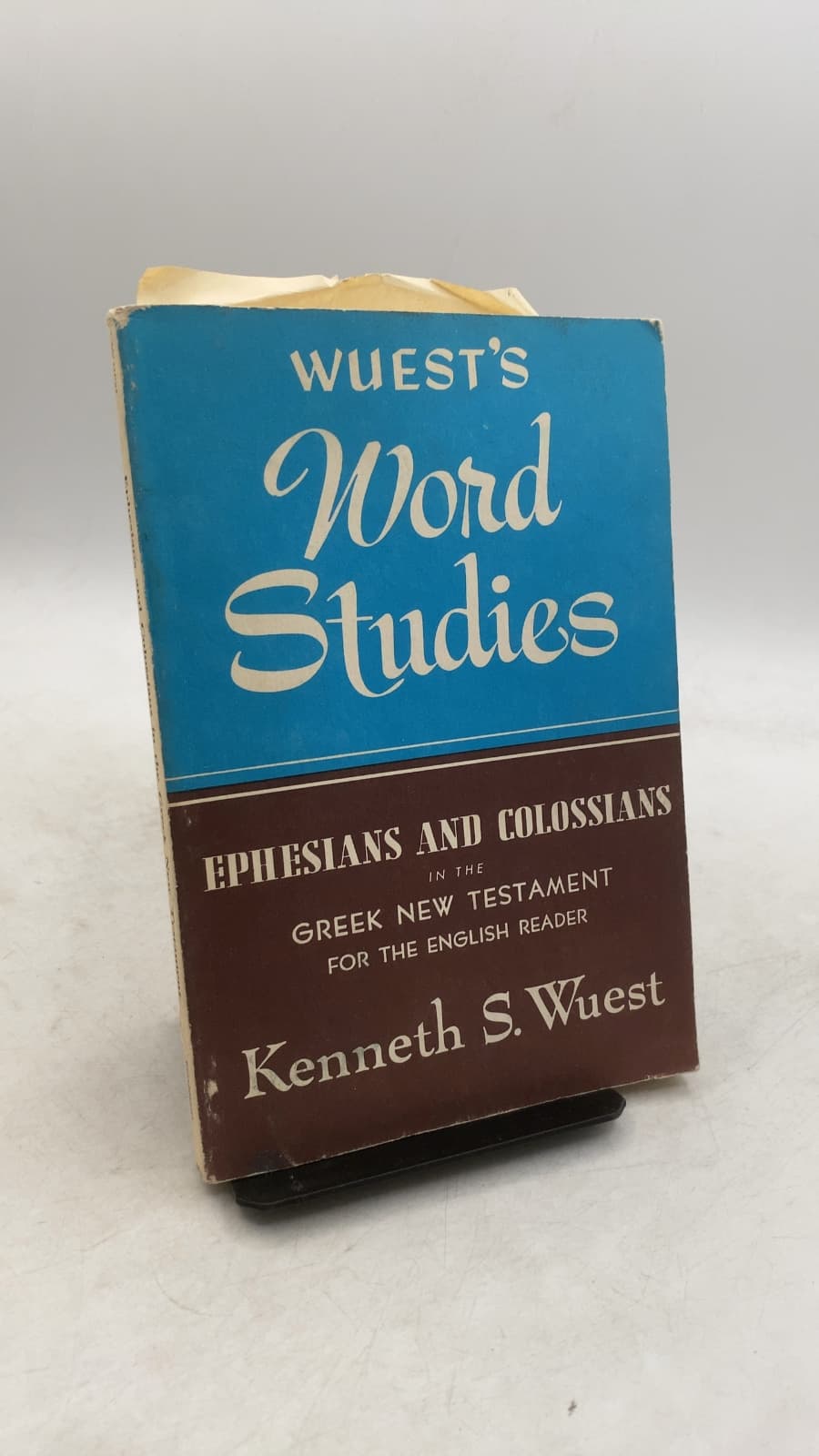 Wuest's Word Studies: Ephesians and Colossians in the Greek New Testament for the English Reader by Kenneth S. Wuest, L.L.D. - front cover