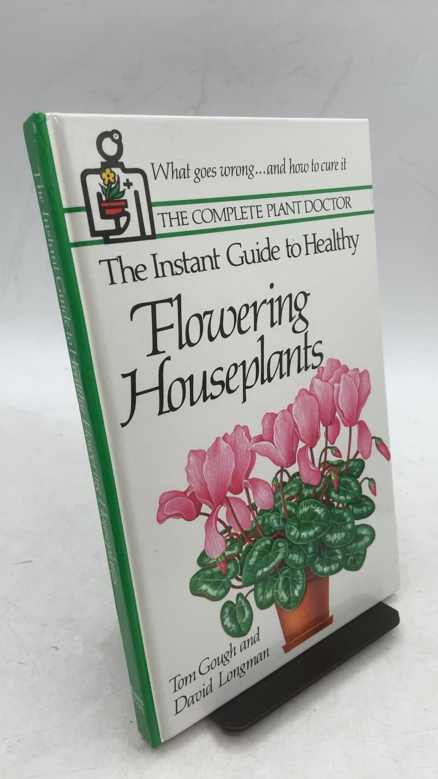 The Instant Guide to Healthy Flowering Houseplants by Tom Gough and David Longman - front cover