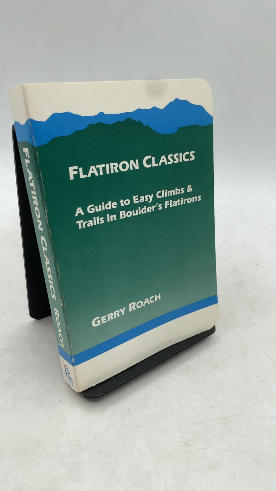 Flatiron Classics: A Guide to Easy Climbs & Trails in Boulder's Flatirons