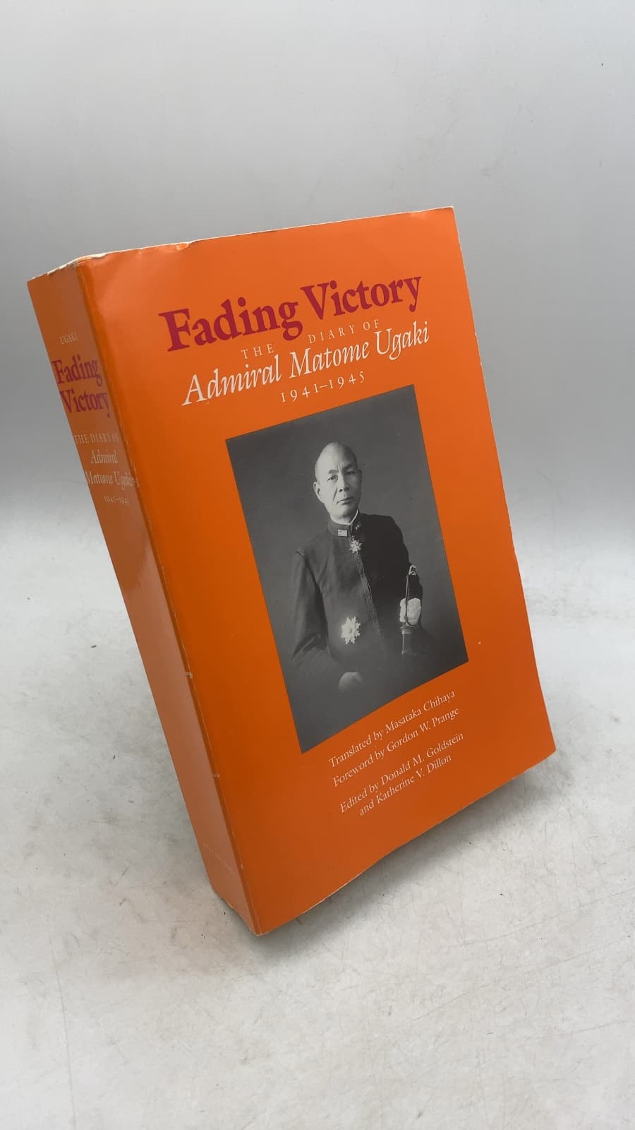 Fading Victory: The Diary of Admiral Matome Ugaki 1941-1945