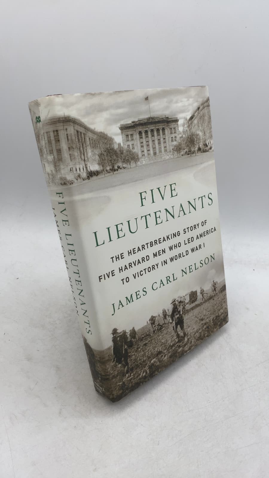 Five Lieutenants: The Heartbreaking Story of Five Harvard Men Who Led America to Victory in World War I