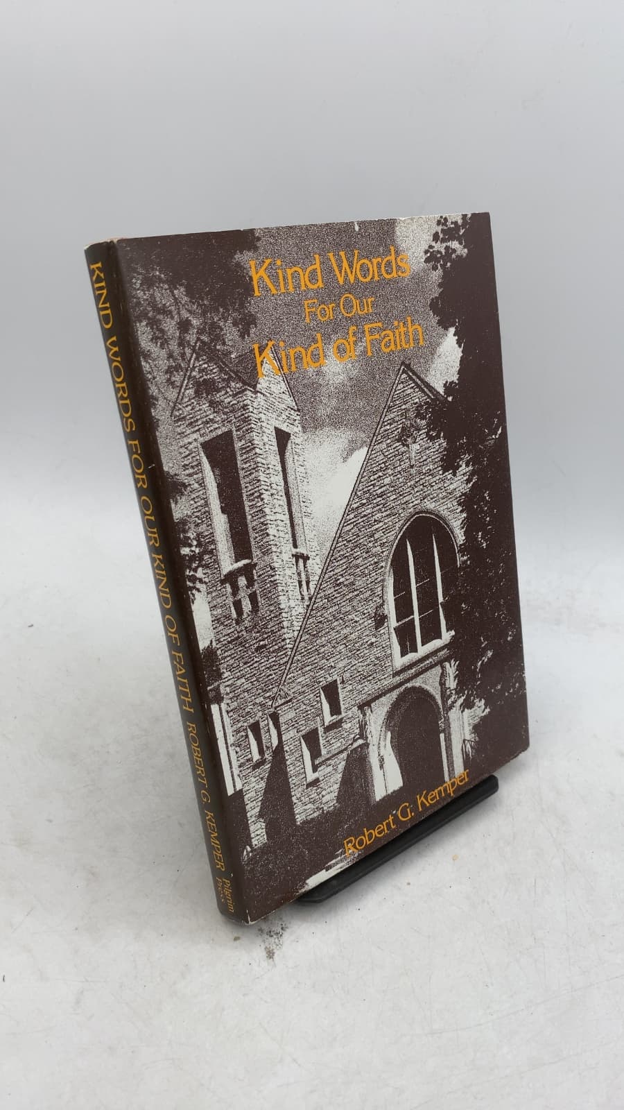 Kind Words For Our Kind of Faith by Robert G. Kemper - front cover