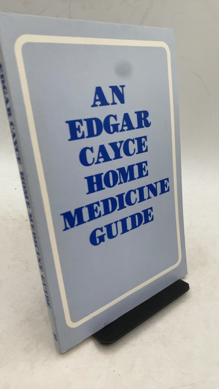 AN Edgar Cayce Home Medicine Guide