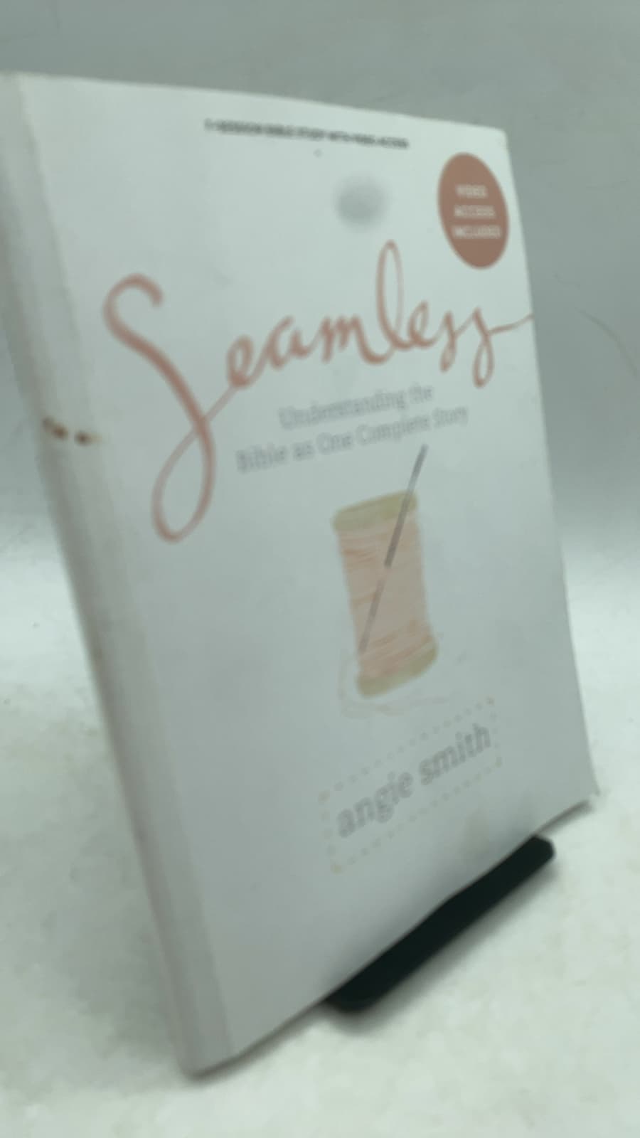 Seamless: Understanding the Bible as One Complete Story by Angie Smith - front cover