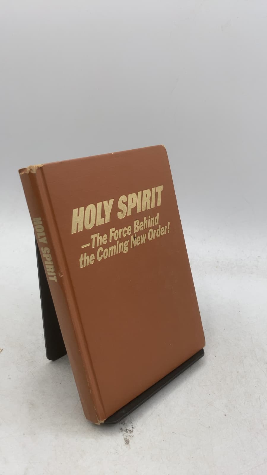 HOLY SPIRIT — The Force Behind the Coming New Order!