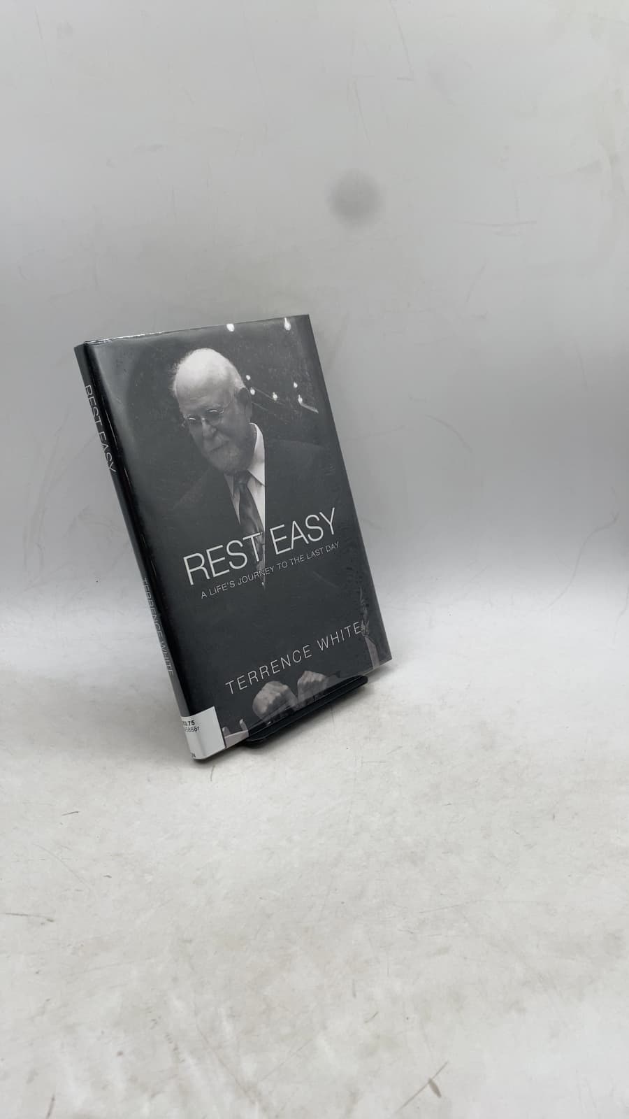 Rest Easy: A Life's Journey to The Last Day