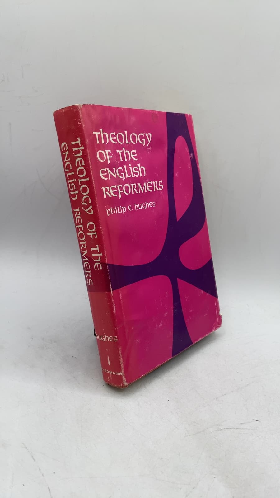 Theology of the English Reformers by Philip Edgcumbe Hughes - front cover