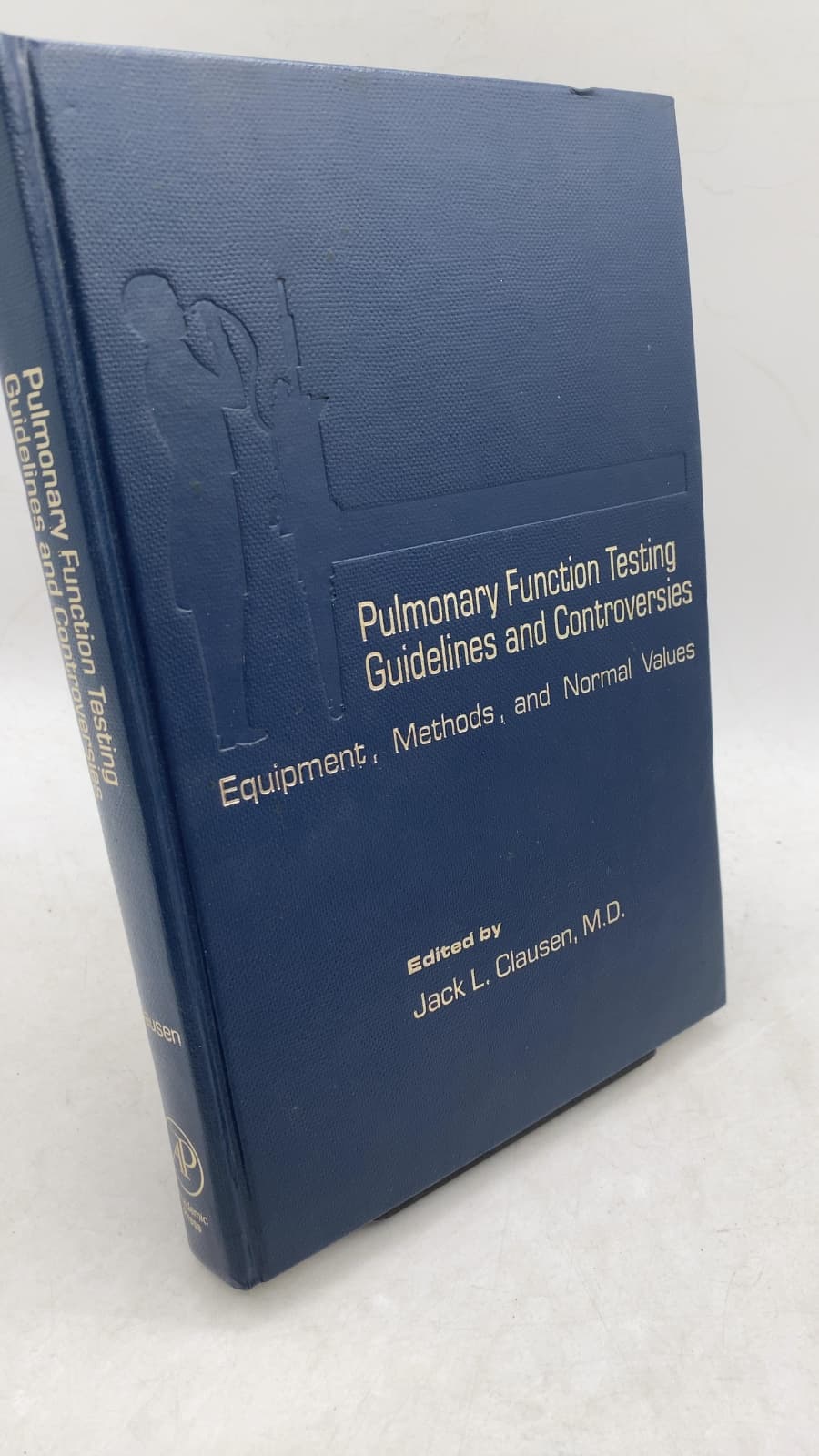 Pulmonary Function Testing Guidelines and Controversies: Equipment, Methods, and Normal Values by Jack L. Clausen, M.D. - front cover
