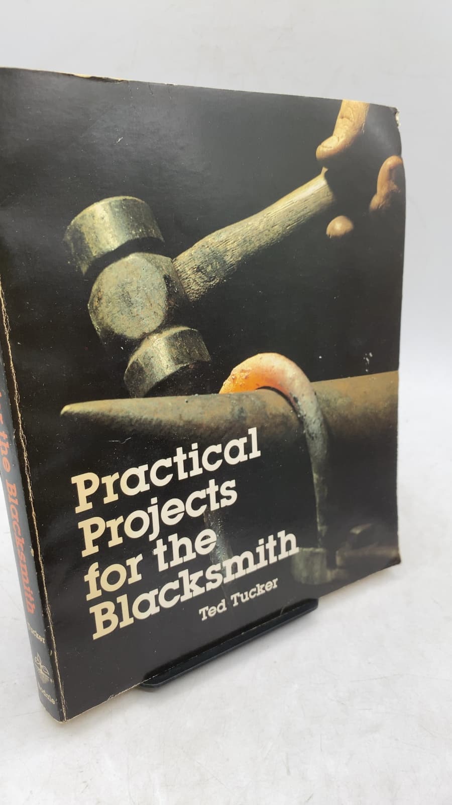 Practical Projects for the Blacksmith by Ted Tucker - front cover