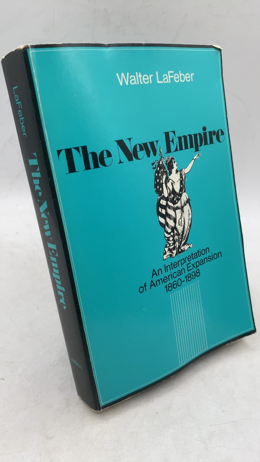 The New Empire: An Interpretation of American Expansion 1860-1898 by Walter LaFeber - front cover