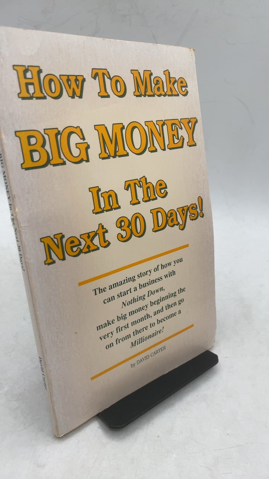 How To Make BIG MONEY In The Next 30 Days! by David Carter - front cover