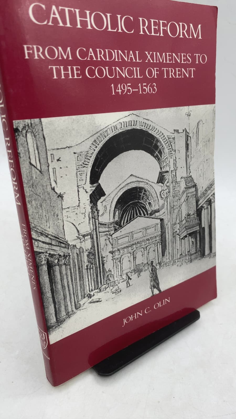 Catholic Reform: From Cardinal Ximenes to the Council of Trent 1495-1563 by John C. Olin - front cover