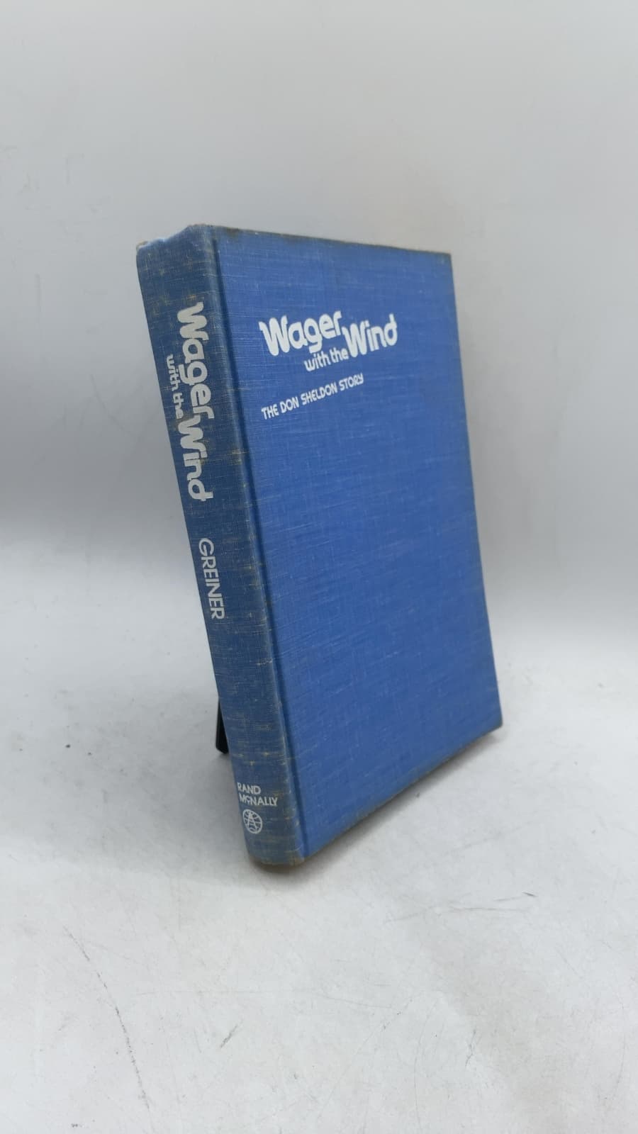 Wager with the Wind: The Don Sheldon Story by James Greiner - front cover