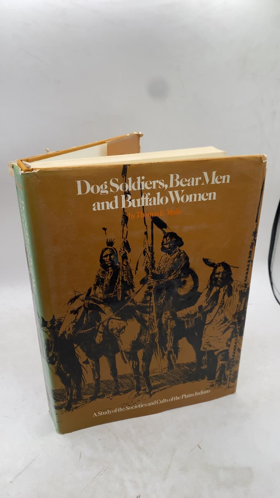 Dog Soldiers, Bear Men and Buffalo Women: A Study of the Societies and Cults of the Plains Indians by Thomas E. Mails - front cover