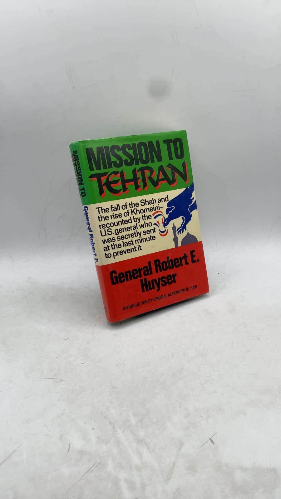 Mission to Tehran by General Robert E. Huyser - front cover