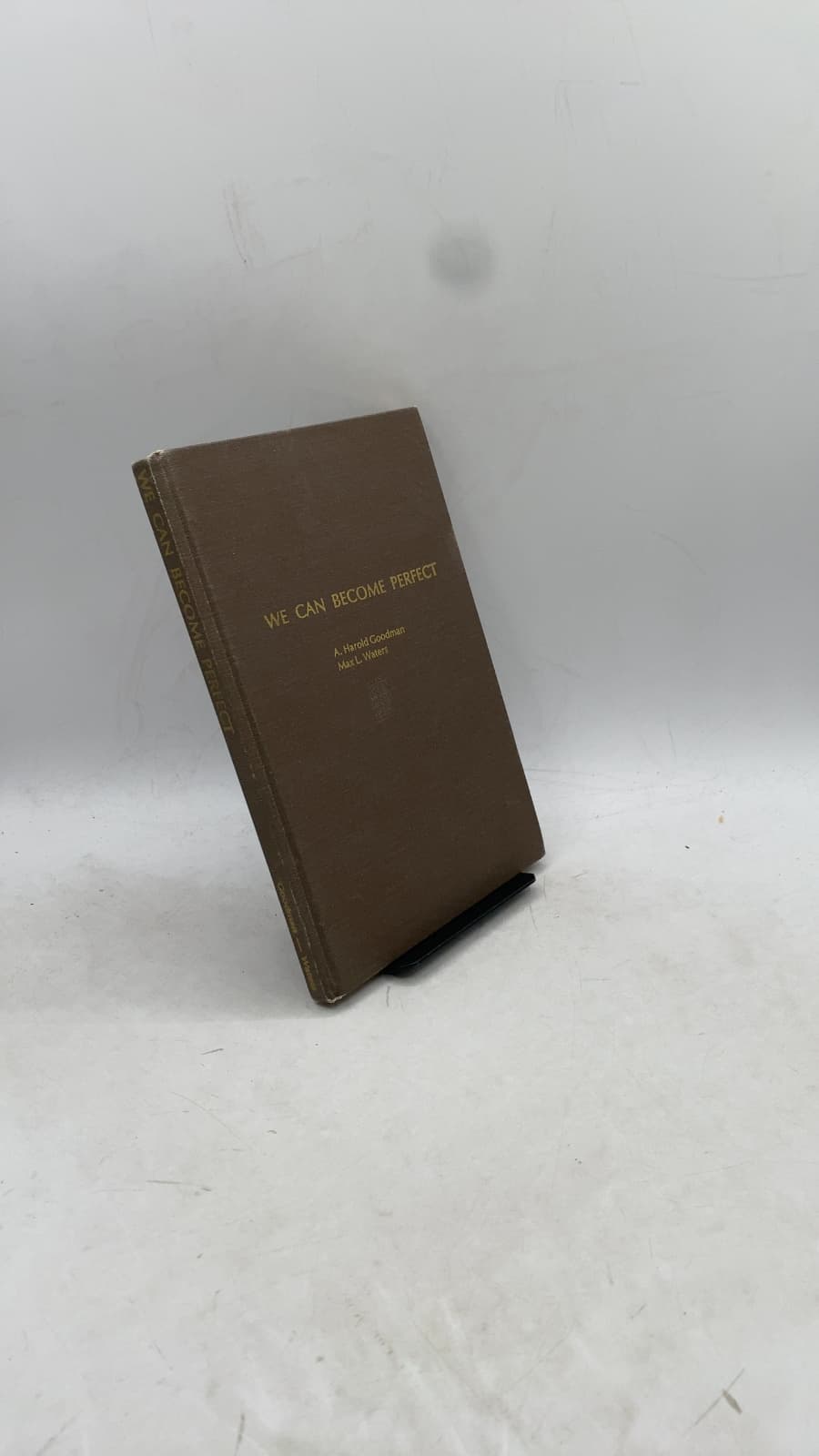 WE CAN Become Perfect by A. Harold Goodman and Max L. Waters - front cover