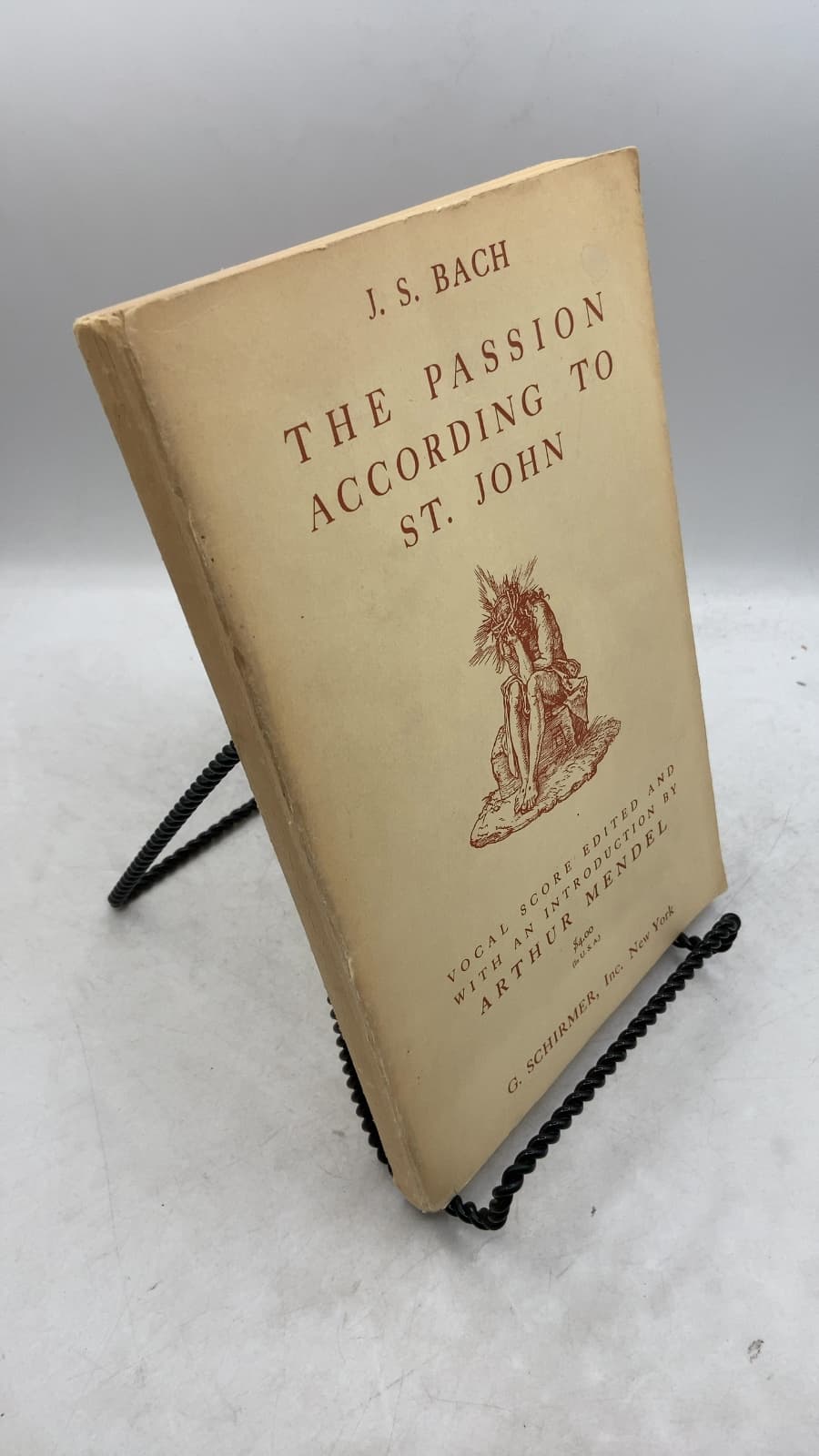 The Passion According to St. John by J. S. Bach; Arthur Mendel (Editor) - front cover