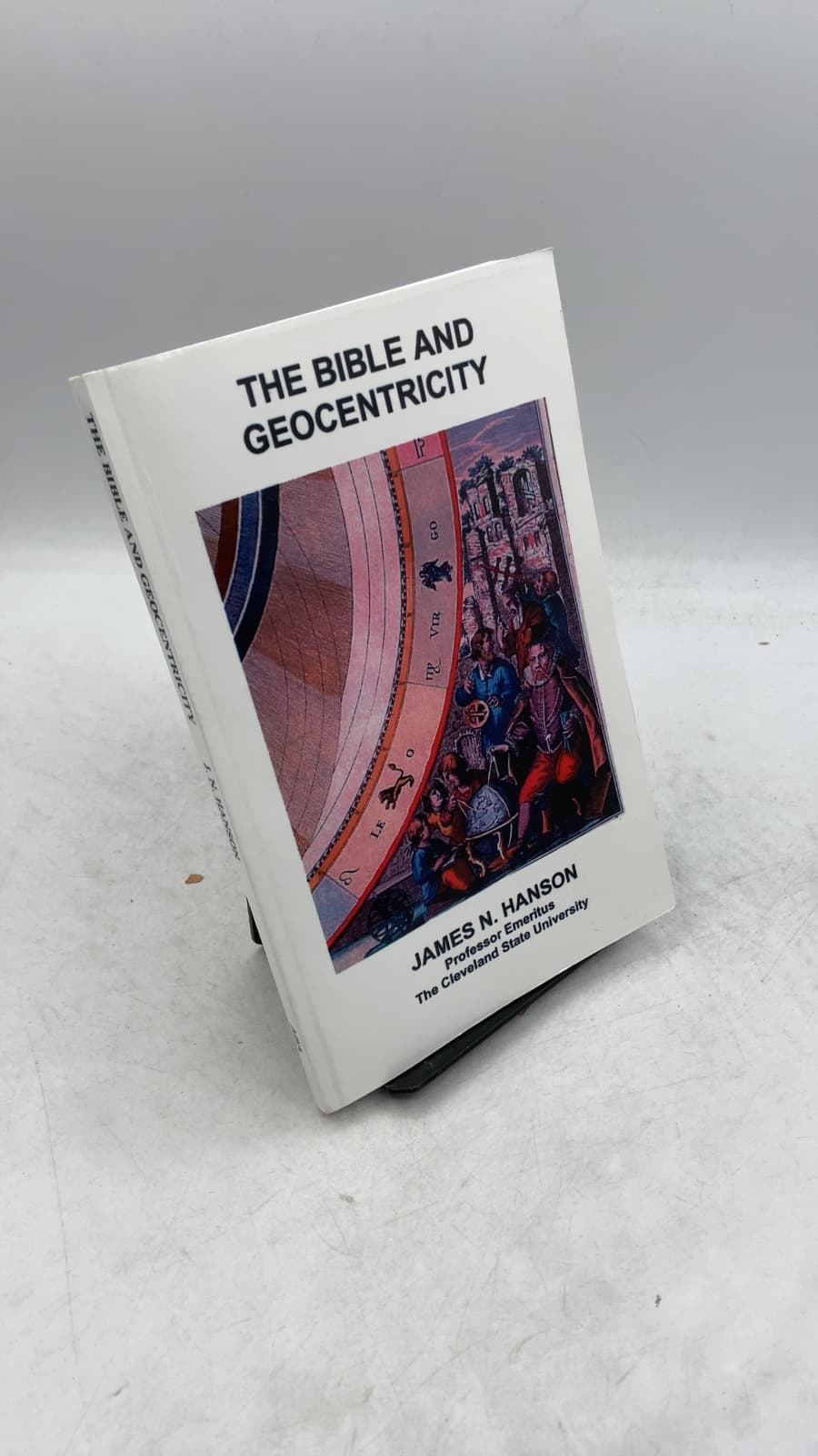 THE Bible AND Geocentricity by James N. Hanson - front cover