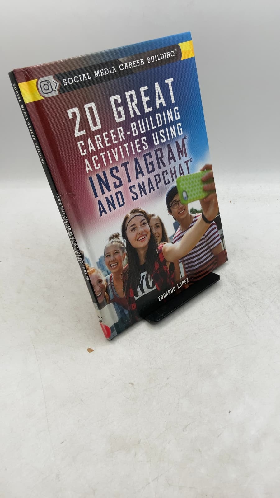 20 Great Career-Building Activities Using Instagram and Snapchat by Eduardo Lopez - front cover