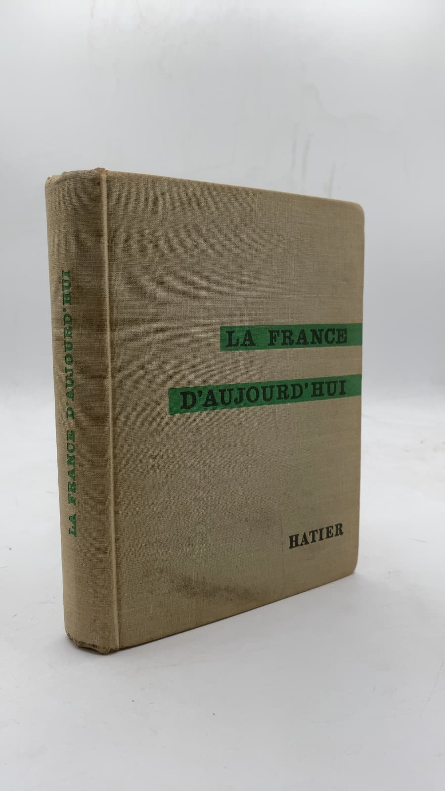 La France d'Aujourd'hui: Son Visage - Sa Civilisation by Marc Blancpain, Pierre Clarac - front cover