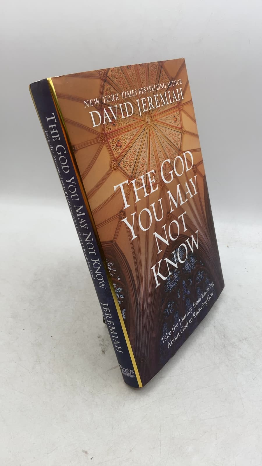 THE GOD YOU MAY NOT Know by David Jeremiah - front cover